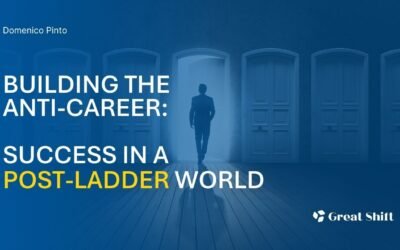 The Work Futurist #5: Building the Anti-Career: Success in a Post-Ladder World